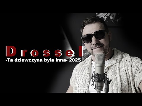 DROSSEL - TA DZIEWCZYNA BYŁA INNA (Official Video) Cover