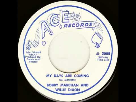 Bobby Marchan & Willie Dixon - My Days Are Coming (1975)