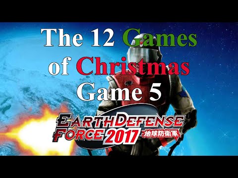 "The 12 Games of Christmas" Game 5 Earth Defense Force 2017