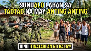 MGA SUNDALO LABAN sa MGA TAD TAD na HINDI TINATABLAN ng mga BALA??