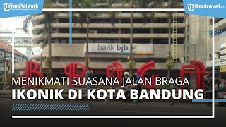 Asyiknya Menikmati Suasana Jalan Braga, Tempat Wisata di Bandung yang Ikonik dan Wajib Dikunjungi