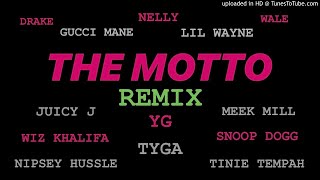 TheMottoREMIX(Drake,Nelly,Gucci,Wale,Snoop,WizKhalif,LilWayn,MeekMil,NipseyHusle,YG,TinieTempa,Tyga)