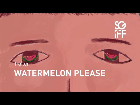 Watermelon Please Trailer | SGIFF 2020