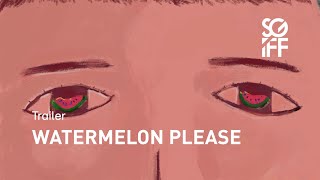 Watermelon Please Trailer | SGIFF 2020