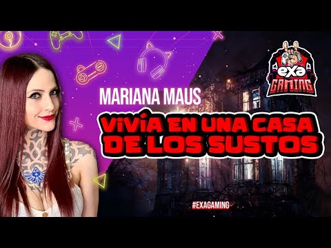 Mariana Maus nos contó su escalofriante experiencia | Entrevista para Exa Gaming