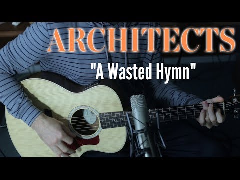 A Wasted Hymn (Acoustic Architects cover)