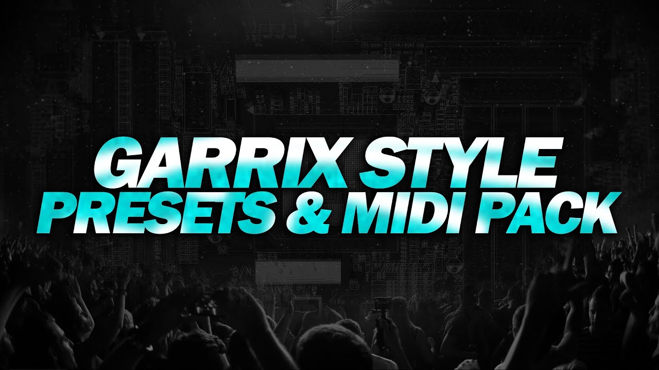 Garrix Style -  Presets & Midi Pack [Free Download]