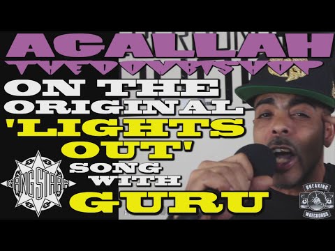 Agallah On Gangstarr's 'Lights Out' Originally Being Him & Guru, Produced By Masta Ace