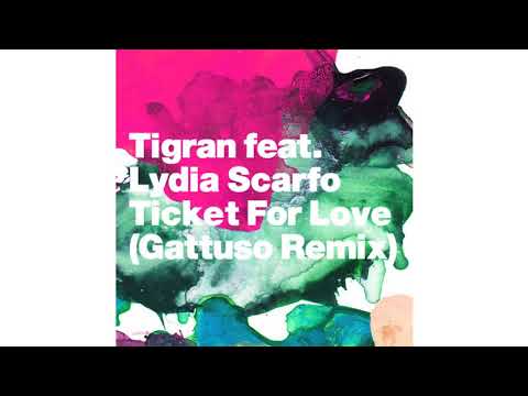 Kristof Tigran feat. Lydia Scarfo - Ticket For Love (Gattuso Remix)