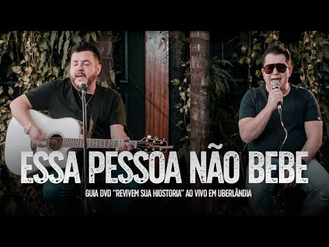 Essa Pessoa Que Não Bebe - Bruno e Marrone