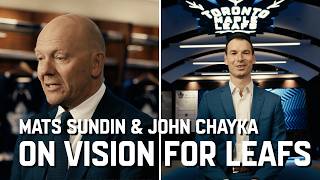 Leafs legend Mats Sundin and new GM John Chayka on their vision for the Toronto Maple Leafs