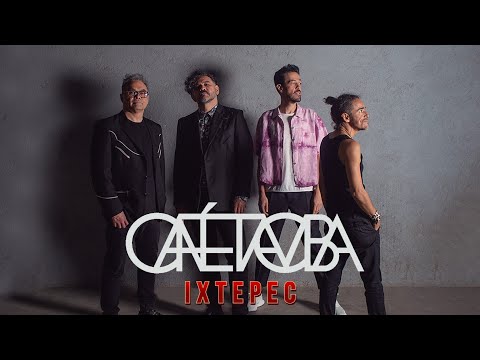Ixtepec - Café Tacvba