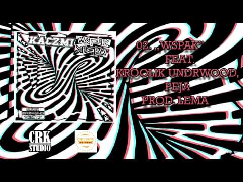 02. KACZMI "WSPAK" feat. KROOLIK UNDERWOOD, PEJA prod.LEMA