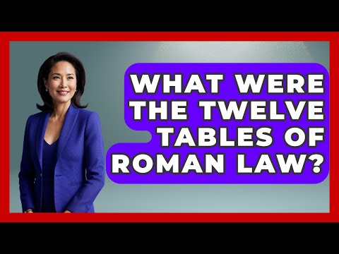 What Were The Twelve Tables Of Roman Law? - All About Rome