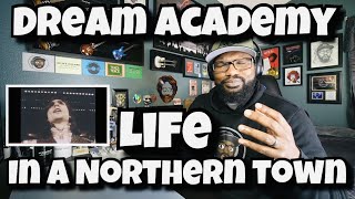 Dream Academy - “Life In A Northern Town” | REACTION