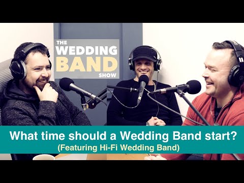 What time should a Wedding Band start? (Irish Wedding) - The Wedding Band Show