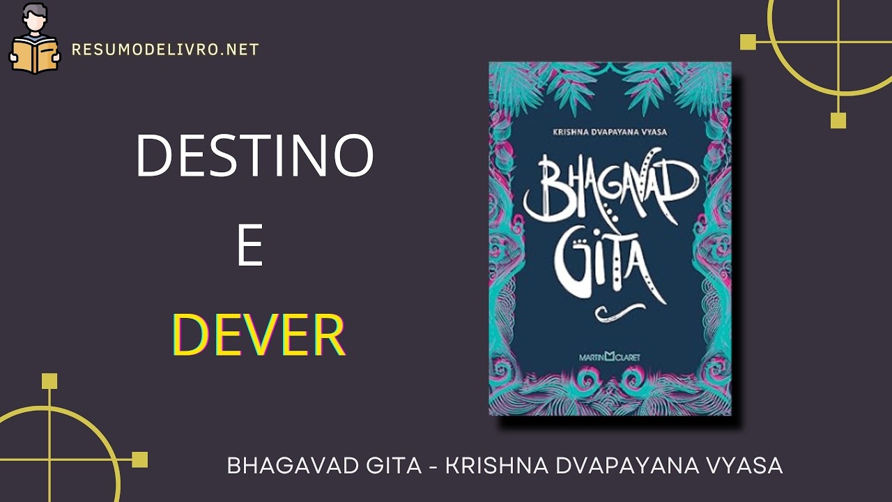 Resumo do livro Bhagavad Gita. Autor: Krishna Dvapayana Vyasa.