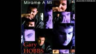 Gary Hobbs   Mi Angel Eres Tu
