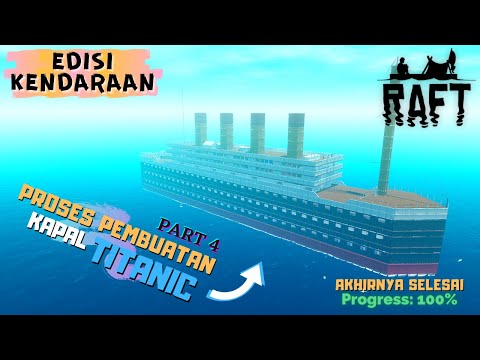 Raft Indonesia (Edisi Kendaraan) | Membuat Kapal TITANIC, Kapal Terbesar Dalam Sejarah , PART 4