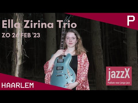 JazzX: Ella Zirina Trio - Concert - Pletterij Haarlem