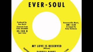 Darrell Banks - My Love Is Reserved