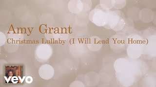Amy Grant - Christmas Lullaby (I Will Lead You Home) (Visualizer)