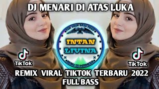 Download lagu DJ KAU MENARI NARI DI ATAS LUKAKU INI REMIX VIRAL TIKTOK TERBARU 2022 FULL BASS mp3