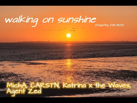 CARSTN, Katrina x The Waves, Agent Zed - walking on sunshine (Drag x Pop_Edit 2K23) - Remix