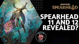 Warhammer Age Of Sigmar: Spearhead Magazine - Spearhead 11 And 12 Revealed?