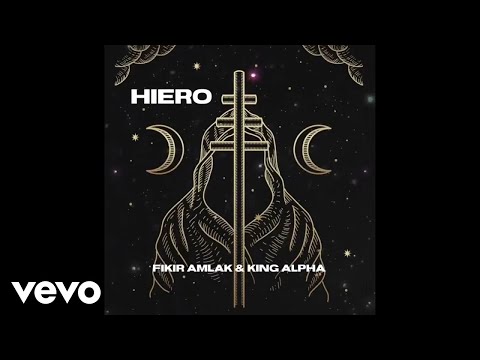 Fikir Amlak, King Alpha - Hiero (Official Audio)