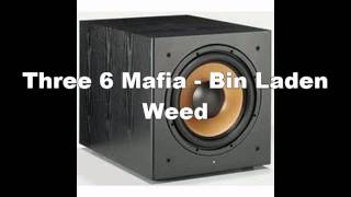 Bin Laden Weed - Three 6 Mafia Slowed Down and Bass Boosted