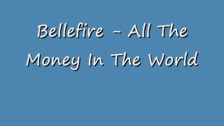 Bellefire - All The Money In The World