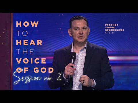 Prophet Andre Bronkhorst | How to Hear the Voice of God | Session 2