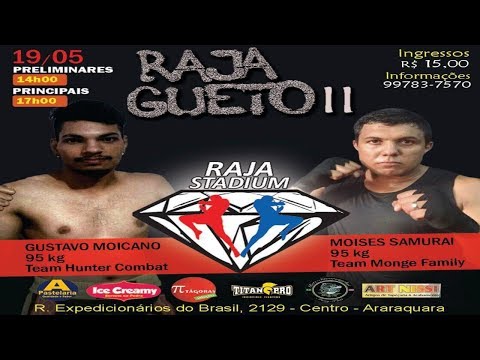MUAY THAI - GUSTAVO MOICANO VS MOISÉS SAMURAI - RAJA GUETO II 19.05.18