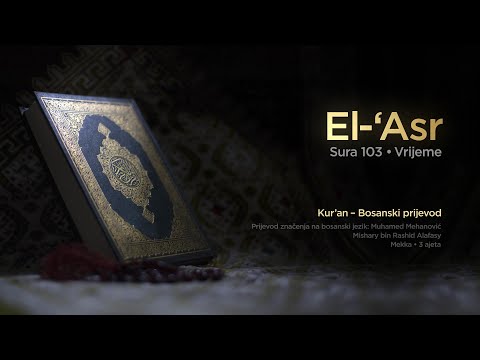 Sura El Asr - Vrijeme | Kur’an – Bosanski prijevod