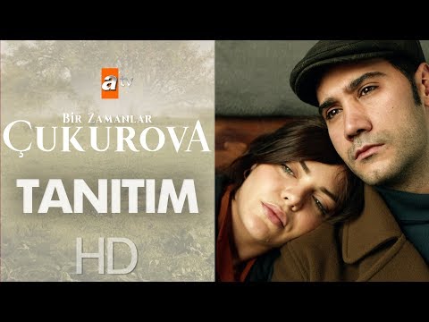 Bir Zamanlar Çukurova Tanıtımı