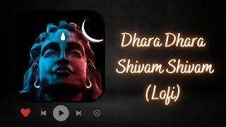Dhara Dhara Shivam Shivam(Lofi version) || Shiva Tandam Strotam || Mahadev Song #newsong  #newbhajan