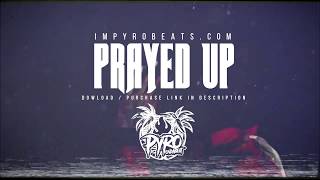 [FREE]  MOZZY x NIPSEY HUSSLE TYPE BEAT 2018 - "Prayed Up" (Prod.By @pyrobeats)