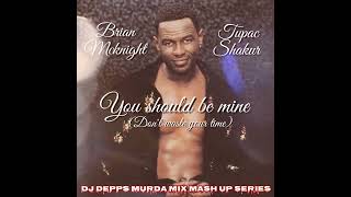 You should be mine - Brian McKnight vs Tupac