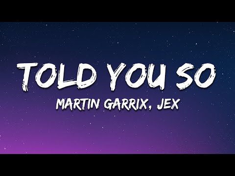 Martin Garrix & Jex - Told You So (Lyrics)