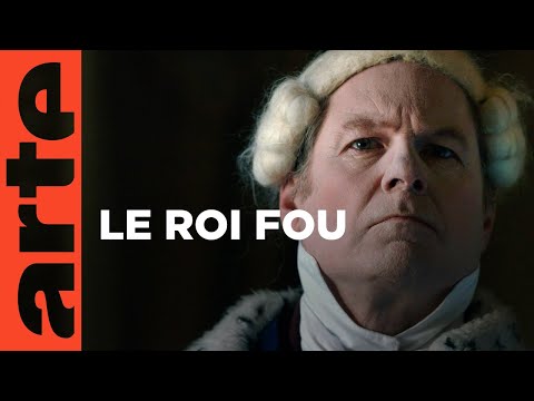 Les ancêtres des Windsor (3/4) |  Georges III - Le roi fou | ARTE