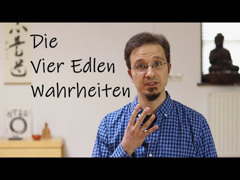 Die Vier Edlen Wahrheiten des Buddha...endlich verständlich | Zen im Alltag
