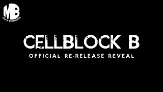 CELLBLOCK B | OFFICIAL RE-RELEASE