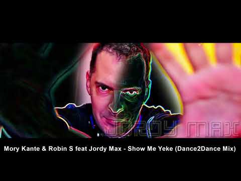 Mory Kante & Robin S feat Jordy Max - Show Me Yeke (Dance2Dance Mix)