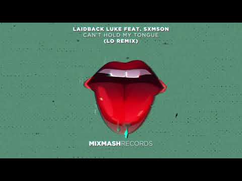 Laidback Luke feat. SXMSON - Can't Hold My Tongue (LO Remix)