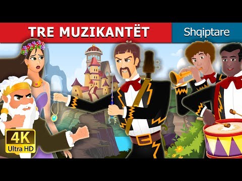 TRE MUZIKANTËT | The Three Musician Story | Perralla per femije | Perralla Shqip @AlbanianFairyTales