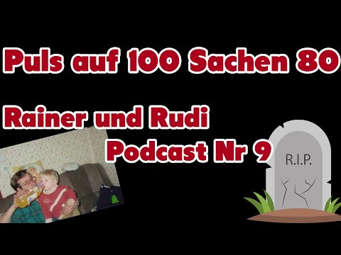 Mein Blutdruck ist auf 100 Sachen 80 - Rainer und Rudi - Podcast Nr. 9