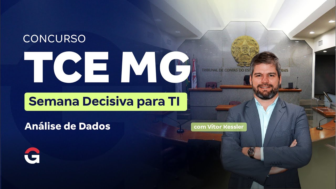 Concurso TCE MG | Semana Decisiva para TI (Análise de Dados)