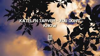 Download lagu |Lagu barat sedih | Katelyn Tarver - You Don't Know ( lirik terjemahan indonesia mp3