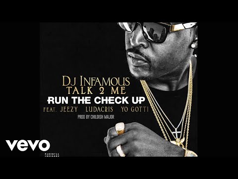 DJ Infamous Talk2Me - Run The Check Up (Audio) ft. Jeezy, Ludacris, Yo Gotti